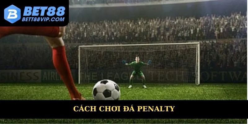 Cách chơi kèo đá thể thao penalty